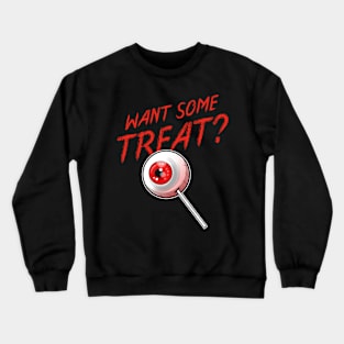 Trick Or Treat Want Some Treat Eyeball Lollipop Halloween Crewneck Sweatshirt